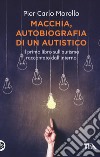 Macchia, autobiografia di un autistico libro