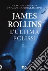 L'ultima eclissi libro di Rollins James