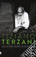 Un altro giro di giostra. Viaggio nel male e nel bene del nostro tempo libro