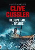 Recuperate il Titanic! libro