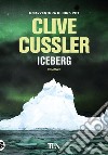 Iceberg libro di Cussler Clive