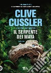 Il serpente dei Maya libro di Cussler Clive Kemprecos Paul