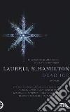 Dead ice libro di Hamilton Laurell K.