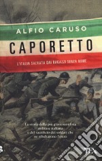 Caporetto. L'Italia salvata dai ragazzi senza nome libro