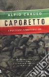 Caporetto. L'Italia salvata dai ragazzi senza nome libro