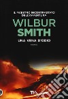 Una vena d'odio libro di Smith Wilbur