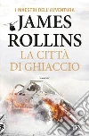 La città di ghiaccio libro di Rollins James