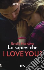 Lo sapevi che I love you? libro