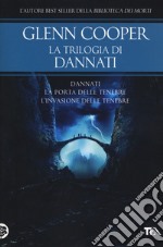 La trilogia di Dannati: Dannati-La porta delle tenebre-L' invasione delle tenebre libro