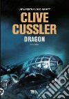 Dragon libro di Cussler Clive