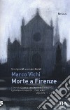 Morte a Firenze. Un'indagine del commissario Bordelli libro