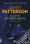 Ultimo avvertimento libro di Patterson James