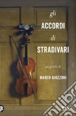 Gli accordi di Stradivari libro