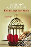 L'ultima riga delle favole libro di Gramellini Massimo