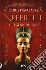 Nefertiti. La regina del sole libro