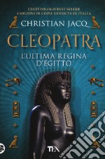 Cleopatra. L'ultima regina d'Egitto libro