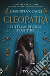 Cleopatra. L'ultima regina d'Egitto libro