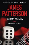 Ultima mossa libro di Patterson James