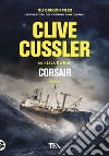 Corsair libro di Cussler Clive; Du Brul Jack
