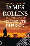 Orizzonte di fuoco libro di Rollins James Blackwood Grant