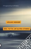 Era tutta un'altra storia libro di Nesser Håkan