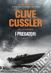 I predatori libro di Cussler Clive Du Brul Jack