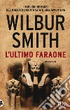 L'ultimo faraone libro di Smith Wilbur