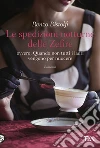 Le spedizioni notturne delle Zefire. Ovvero, quando non tutti i ladri vengono per nuocere libro di Bistolfi Renzo