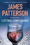 L'ottava confessione libro di Patterson James; Paetro Maxine