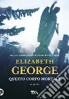 Questo corpo mortale libro di George Elizabeth