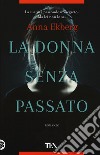 La donna senza passato libro di Ekberg Anna