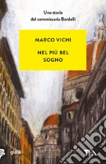 Nel più bel sogno. Una nuova avventura del commissario Bordelli libro