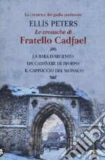 Le cronache di fratello Cadfael: La bara d'argento-Un cadavere di troppo-Il cappuccio del monaco. Vol. 1 libro