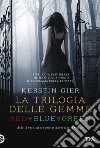 La trilogia delle gemme: Red-Blue-Green libro