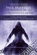 La trilogia della mano sinistra di Dio: La mano sinistra di Dio-Le quattro cose ultime-Il battito delle sue ali libro