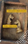 Sfida cruciale. I casi dell'ispettore Erlendur Sveinsson. Vol. 10 libro di Indriðason Arnaldur