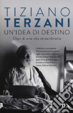 Un'idea di destino. Diari di una vita straordinaria libro