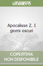 Apocalisse Z. I giorni oscuri libro