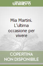 Mia Martini. L'ultima occasione per vivere libro