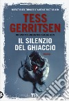 Il silenzio del ghiaccio libro di Gerritsen Tess