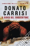 Il gioco del suggeritore libro di Carrisi Donato