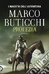 Profezia libro di Buticchi Marco