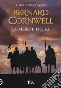 La morte dei re. Le storie dei re sassoni