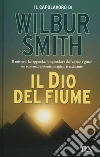 Il dio del fiume libro di Smith Wilbur