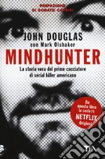 Mindhunter. La storia vera del primo cacciatore di serial killer americano libro