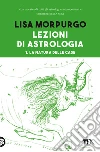 Lezioni di astrologia. Vol. 1: La natura delle case libro di Morpurgo Lisa