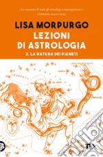 Lezioni di astrologia. Vol. 2: La natura dei pianeti libro