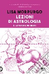 Lezioni di astrologia. Vol. 3: La natura dei segni libro di Morpurgo Lisa
