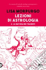 Lezioni di astrologia. Vol. 4: La natura dei transiti libro