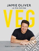 La mia cucina veg. Piatti facili e deliziosi per tutti libro